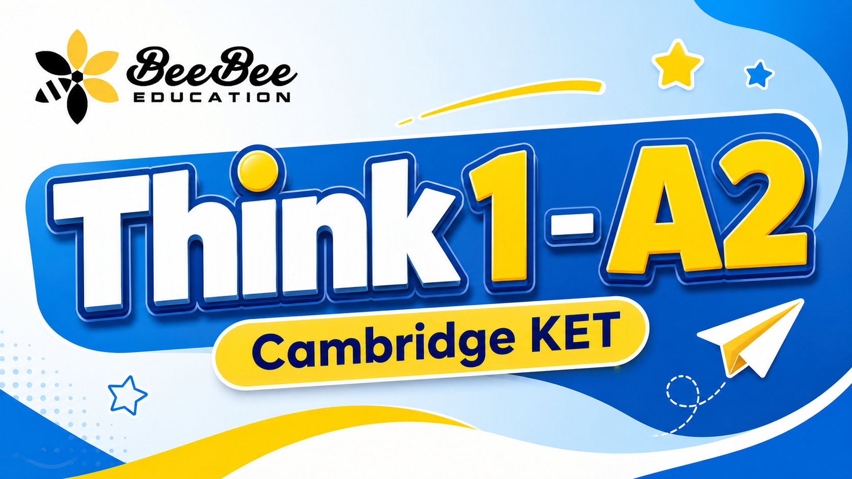 Khóa học Think 01 - A2 (Cambridge Ket)