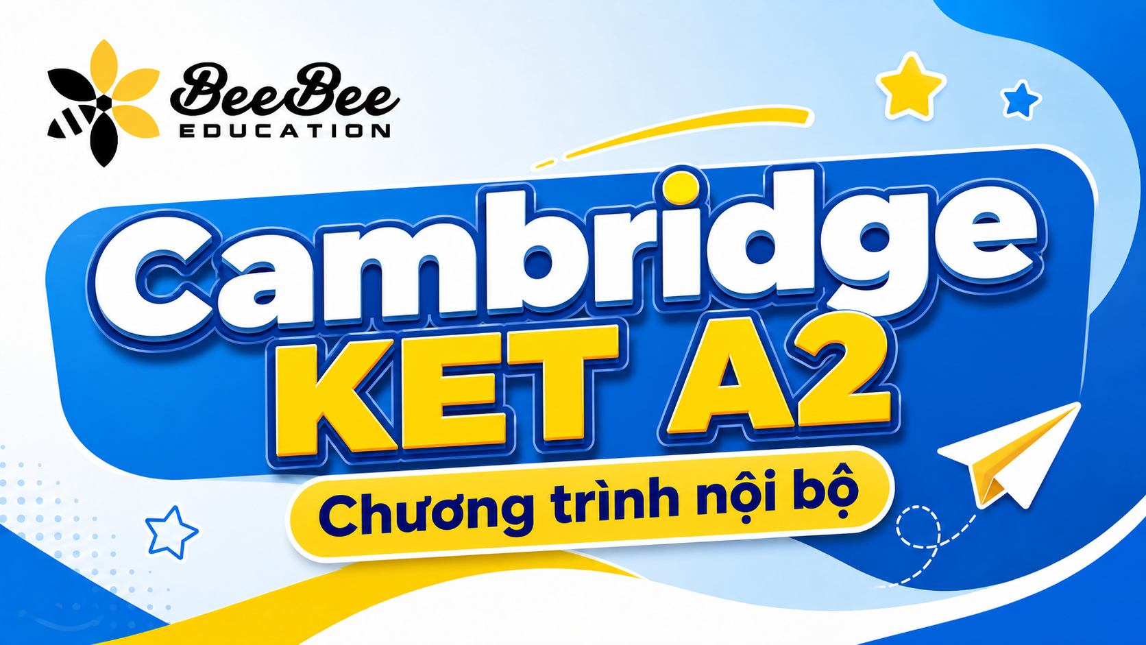 Khóa học Chương Trình Nội Bộ Cambridge Ket A2