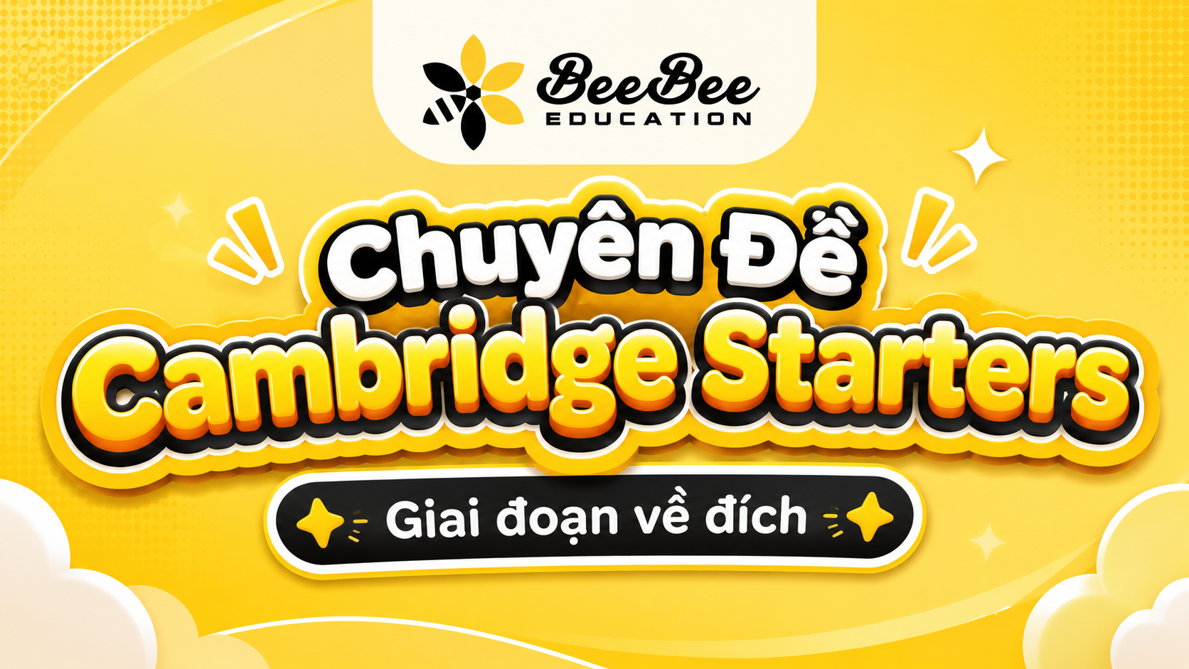 Khóa học Chuyên đề Cambridge Starters - Giai đoạn về đích